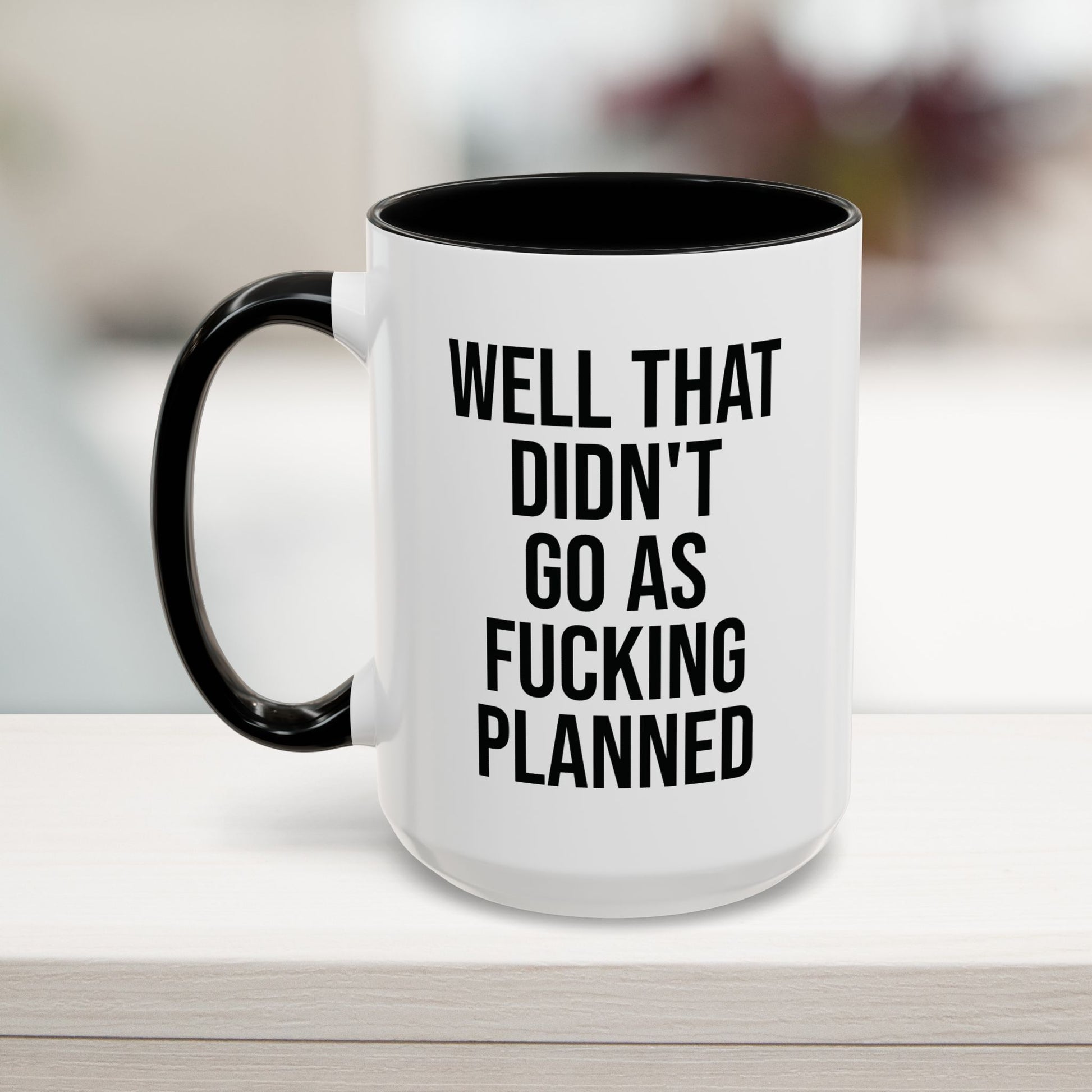 Didn't Go As Planned Funny Office Mug, 15oz, Black