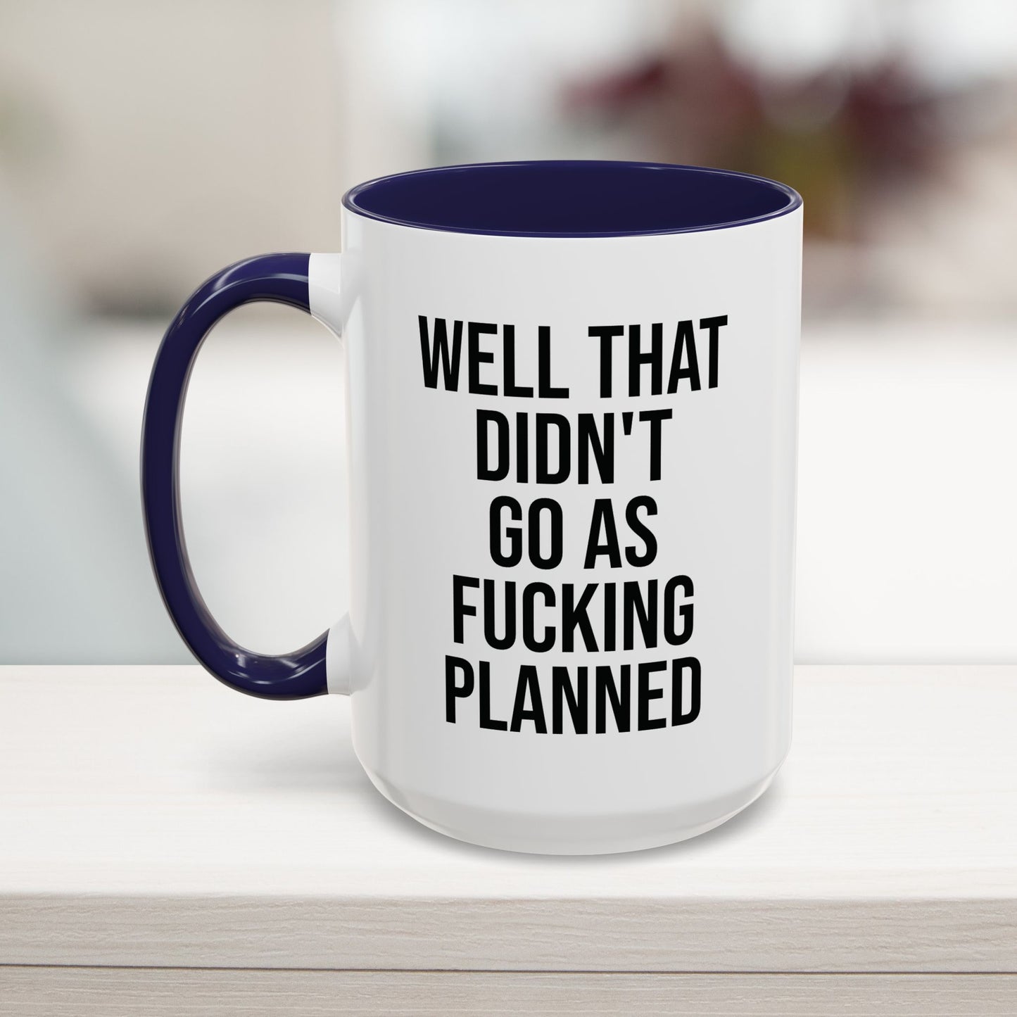 Didn't Go As Planned Funny Office Mug, 15oz, navy