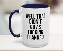 Didn't Go As Planned Funny Office Mug, 15oz, navy