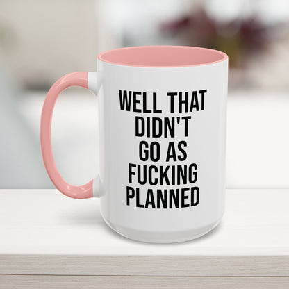 Didn't Go As Planned Funny Office Mug, 15oz, Pink