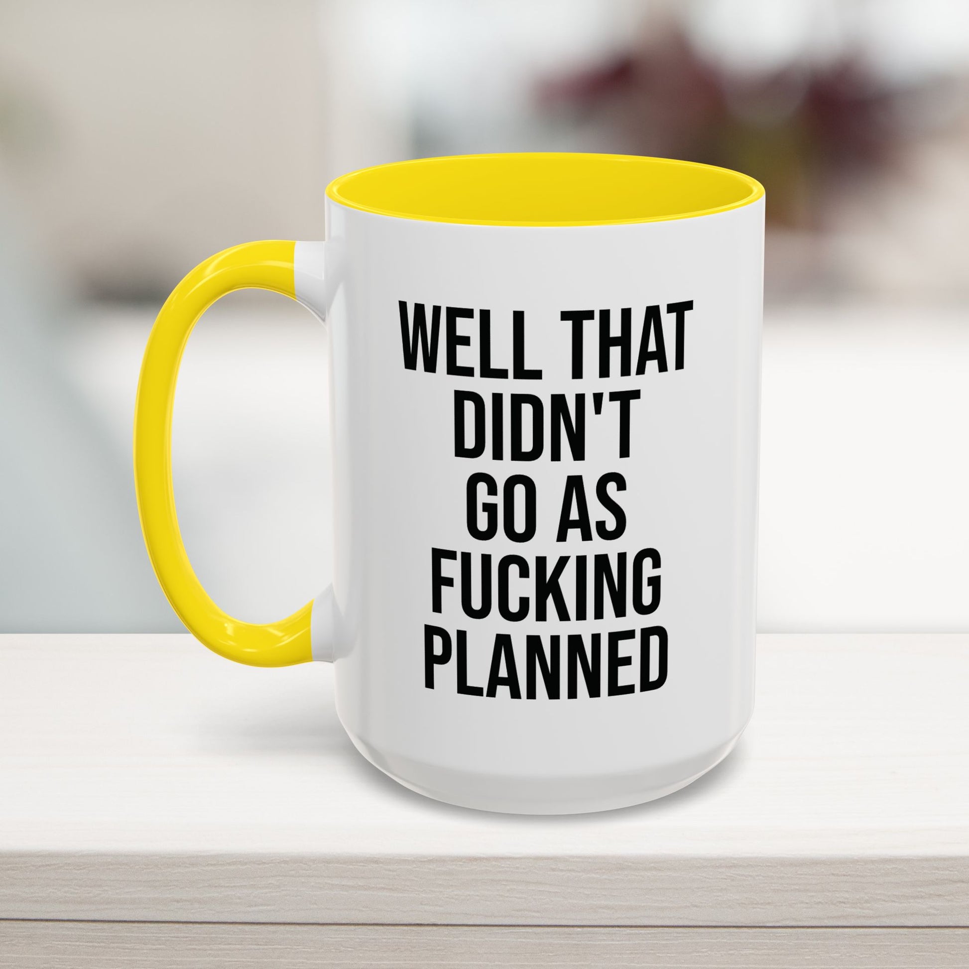 Didn't Go As Planned Funny Office Mug, 15oz, Yellow