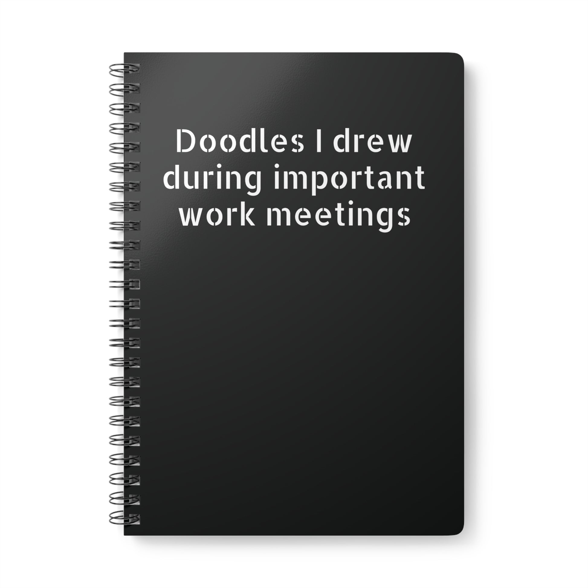 Funny A5 softcover notebook titled 'Doodles I Drew During Important Work Meetings' – perfect office humor gift black