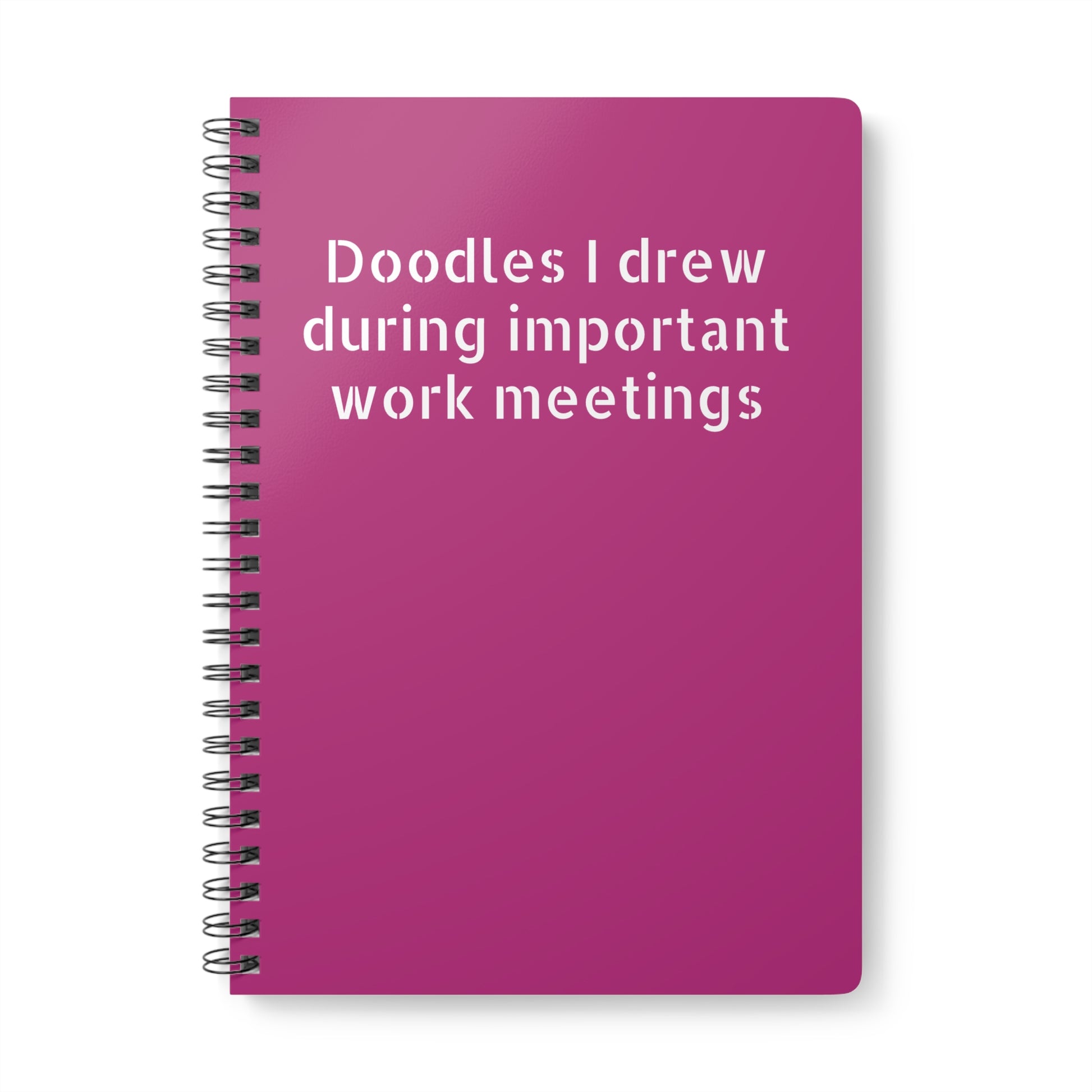 'Doodles I Drew During Important Work Meetings' notebook pink