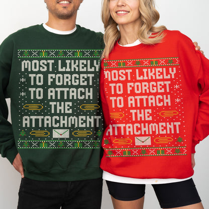 Most Likely To Forget to Attach The Attachment Unisex Ugly Christmas Sweater