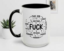 Fuck this Job Mug (11, 15oz)