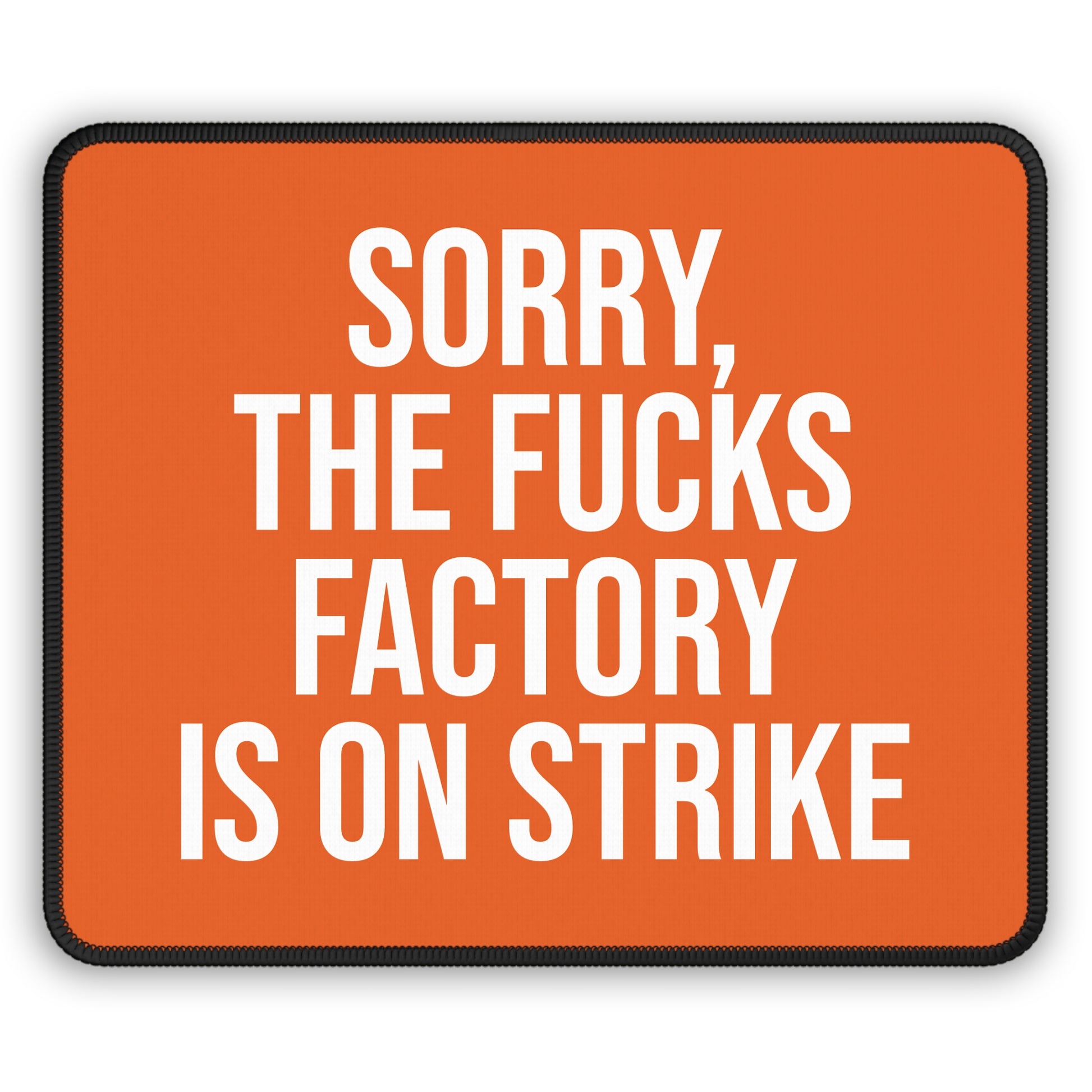 Orange ‘FUCKS factory is on strike’ mouse pad
