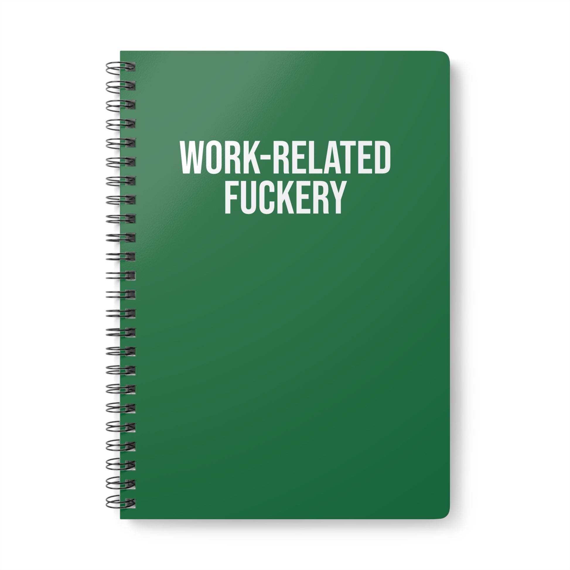 Green notebook with 'WORK-RELATED FUCKERY' text on a white background