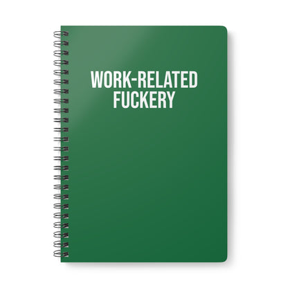Green notebook with 'WORK-RELATED FUCKERY' text on a white background