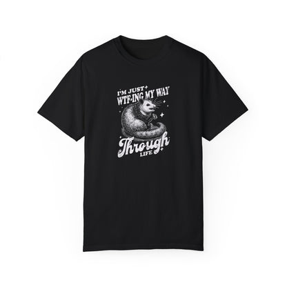 I'm Just WTF-ing My Way Through Life possum T-shirt in black – funny sarcastic office burnout tee