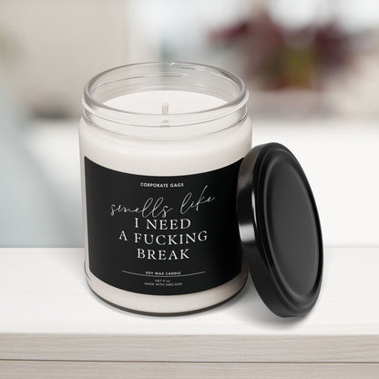 ‘Smells Like I Need A Fucking Break’ Relaxation soy candle