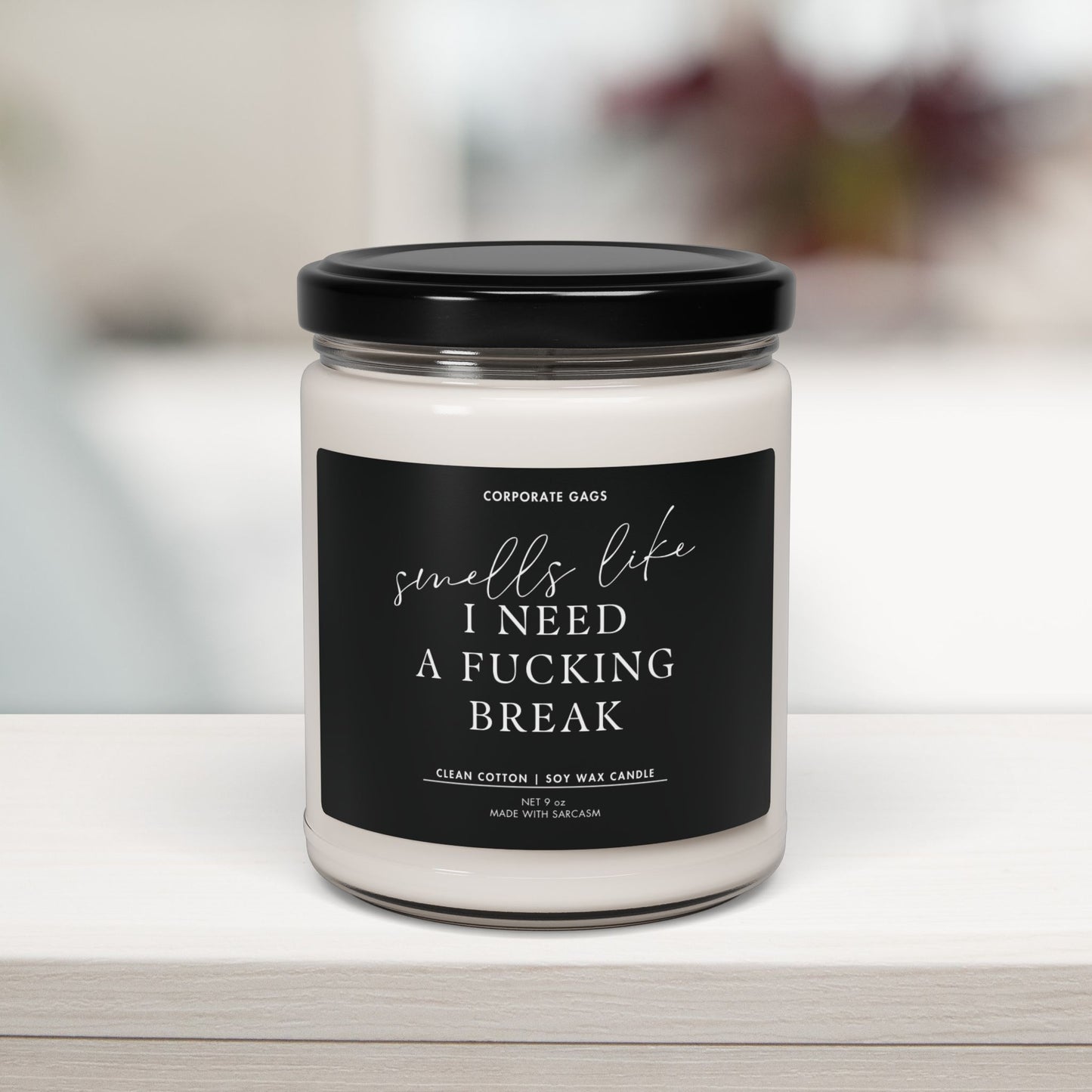 Funny 9oz scented soy candle with ‘Smells Like I Need A Fucking Break’ label