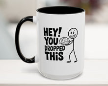 Hey! You Dropped This Accent Black Coffee Mug 15oz