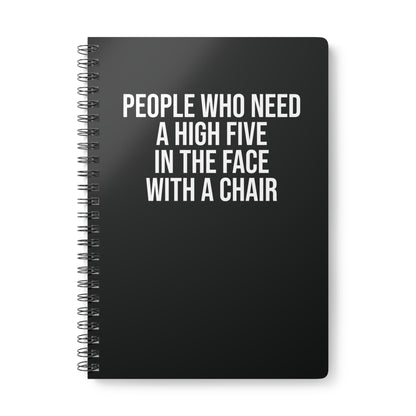 Black sarcastic spiral notebook with “High Five With A Chair” design – perfect for office humor lovers