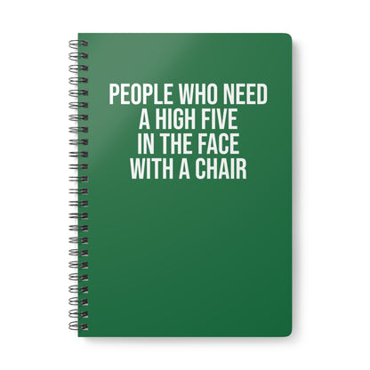 Green sarcastic spiral notebook with “High Five With A Chair” design – perfect for office humor lovers