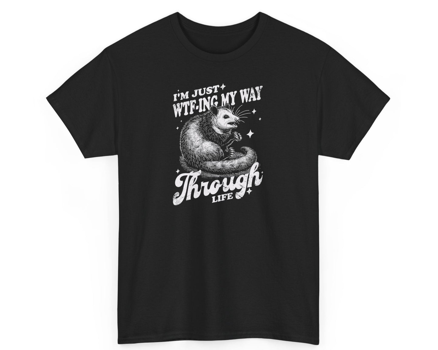 Black unisex tee featuring the playful 'I'm Just WTF-ing My Way Through Life' possum design, perfect for anyone embracing the chaos.