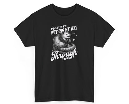 Black unisex tee featuring the playful 'I'm Just WTF-ing My Way Through Life' possum design, perfect for anyone embracing the chaos.