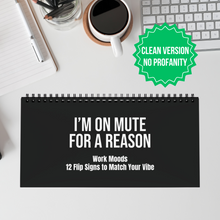 lifestyle 1 “I’m on Mute for a Reason” desk flip sign