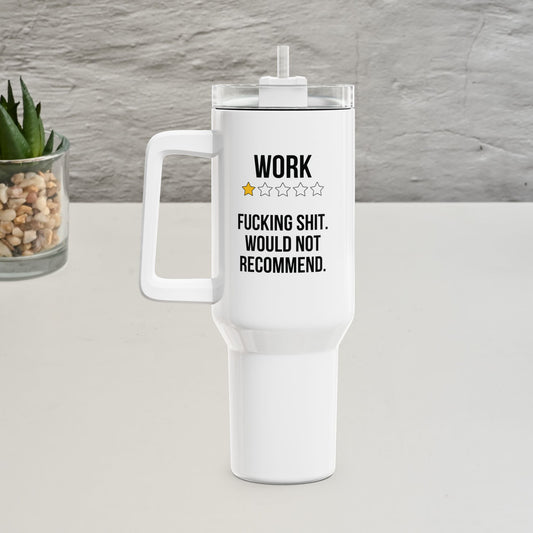 Funny 40oz white tumbler with 'Work: One Star Would Not Recommend' profanity design – office humor drinkware