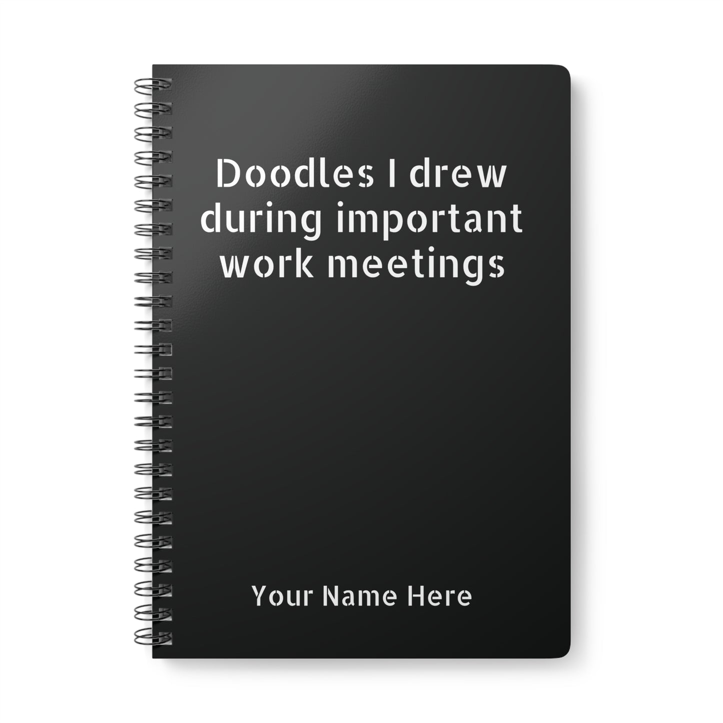 Personalized A5 wirobound notebook in black with 'Doodles I Drew During Important Work Meetings' text – funny office gift