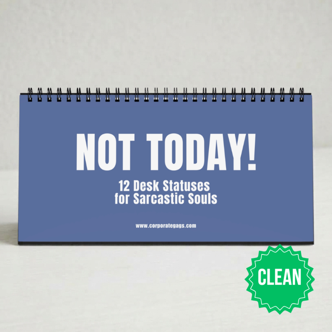 A spiral-bound desk calendar or notebook with a blue cover and white text reading 'NOT TODAY! 12 Desk Statuses for Sarcastic Souls' sits on a light neutral surface. A green badge in the lower right says 'CLEAN'.