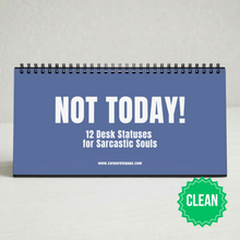 A spiral-bound desk calendar or notebook with a blue cover and white text reading 'NOT TODAY! 12 Desk Statuses for Sarcastic Souls' sits on a light neutral surface. A green badge in the lower right says 'CLEAN'.