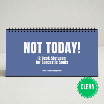 A spiral-bound desk calendar or notebook with a blue cover and white text reading 'NOT TODAY! 12 Desk Statuses for Sarcastic Souls' sits on a light neutral surface. A green badge in the lower right says 'CLEAN'.