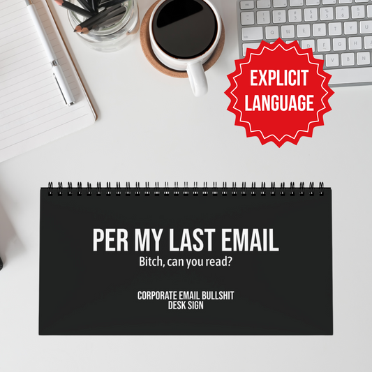 Per My Last Email Corporate Email Bullshit Desk Sign