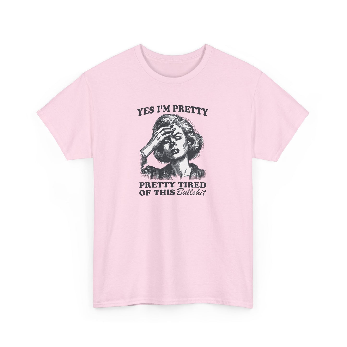 Light pink 'Pretty Pretty Tired of This Bullshit' tee – funny casual Friday work shirt