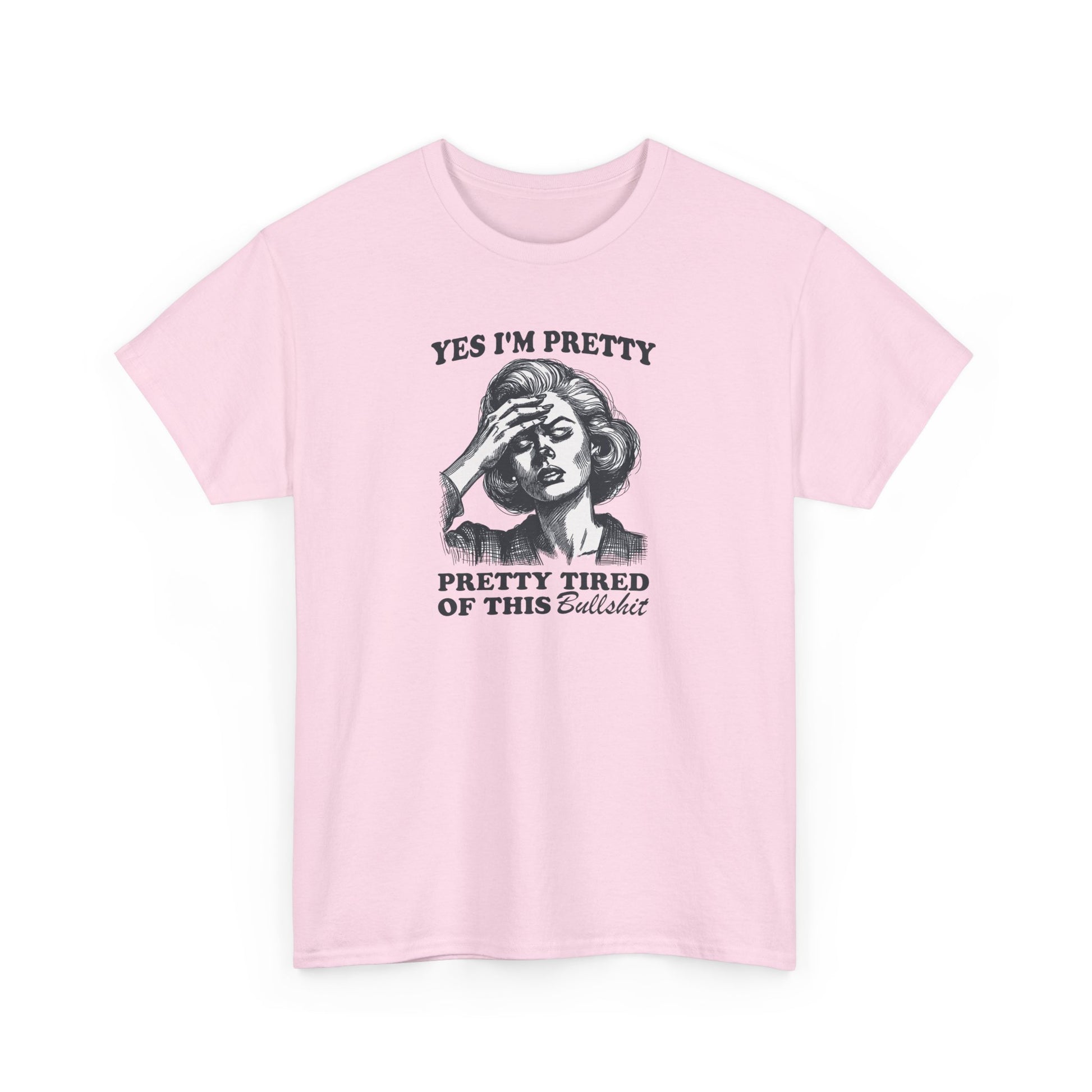 Light pink 'Pretty Pretty Tired of This Bullshit' tee – funny casual Friday work shirt