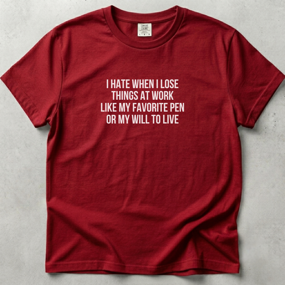 I Hate When I Lose Things at Work Unisex T-shirt