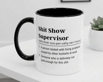Shit Show Supervisor Mug (11, 15oz)