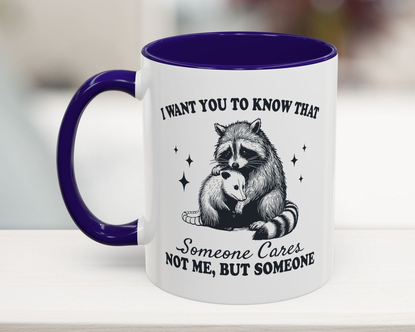 Someone Cares Not Me But Someone Funny Mug 11, 15oz