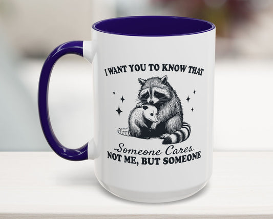 Someone Cares Not Me But Someone Funny Mug 11, 15oz