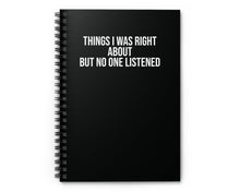 Black notebook with text "Things I Was Right About But No One Listened" on cover