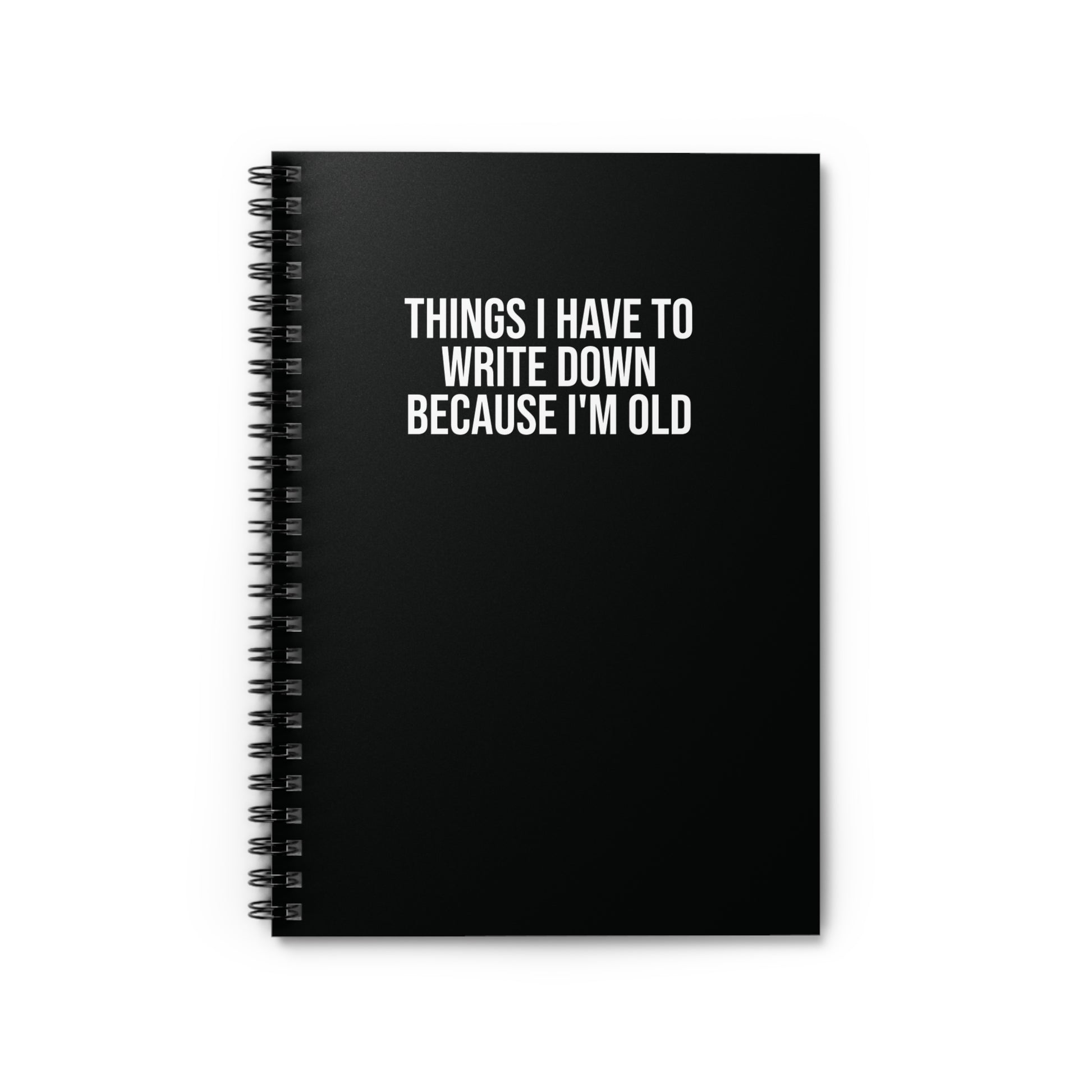 Black spiral notebook with ‘Things I Have to Write Down Because I'm Old’ text – funny office humor gift