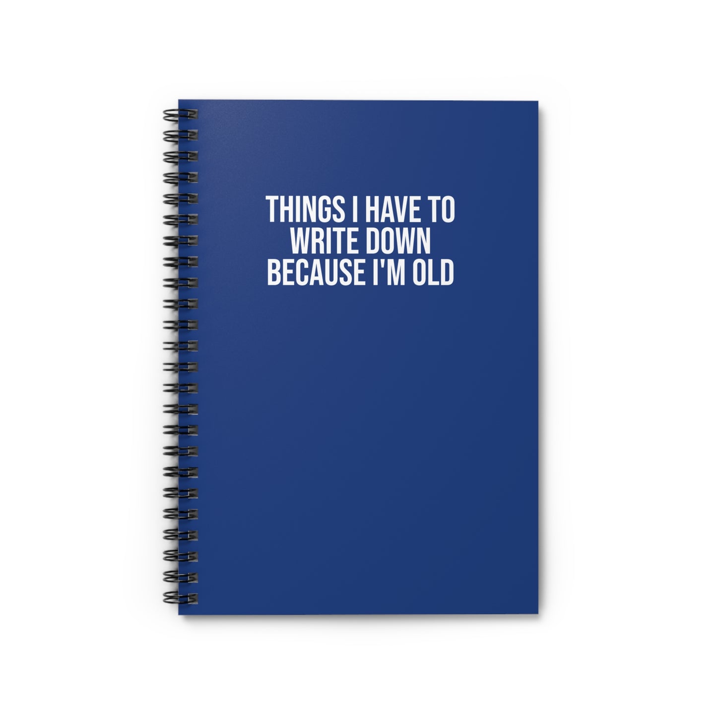 Dark blue workplace humor notebook for forgetful note-takers Things I Have to Write Down Because I'm Old