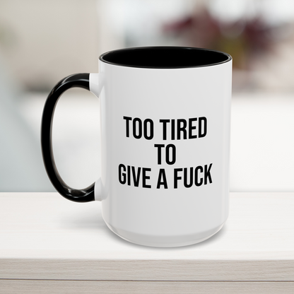 too_tired_15oz_mug_black