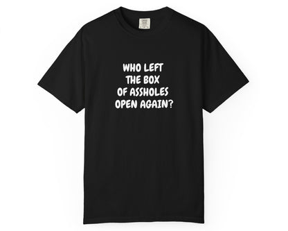 Who Left The Box Of Assholes Open Again? Unisex Cotton T-shirt