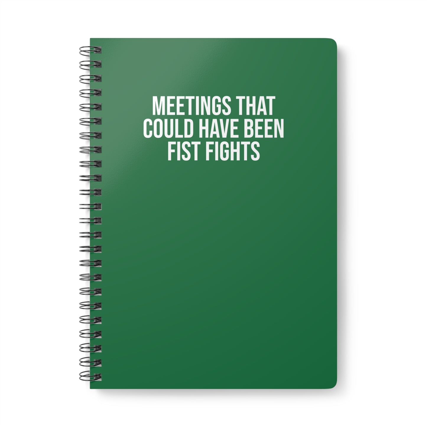 Dark green sarcastic notebook with bold work meeting quote