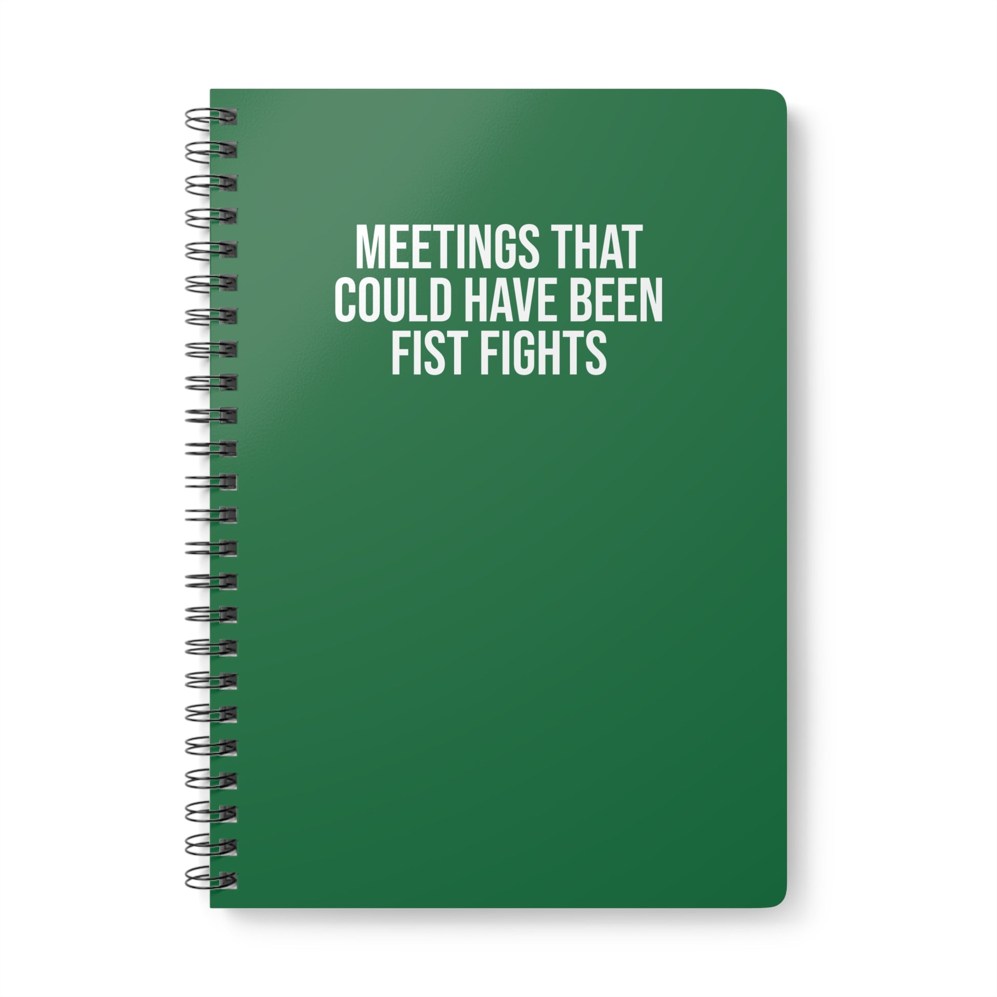 Dark green sarcastic notebook with bold work meeting quote