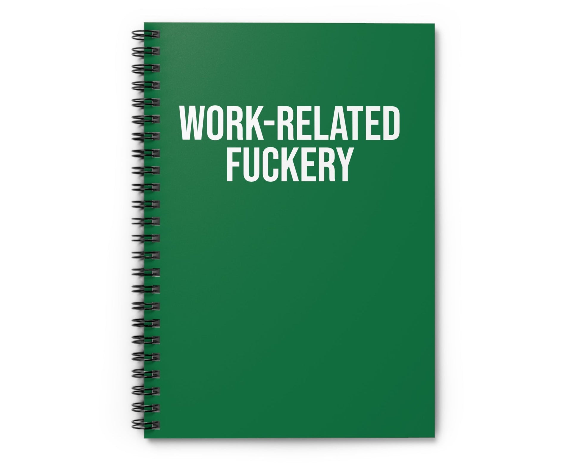 Green notebook with 'WORK-RELATED FUCKERY' text on a white background
