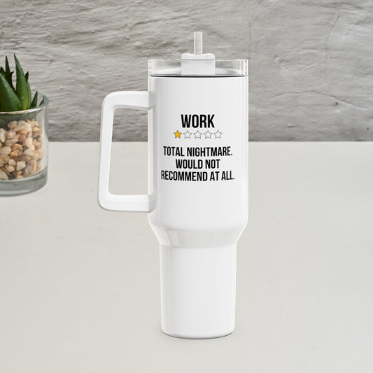 Funny 40oz tumbler with 'Work: A Total Nightmare' one-star review design – sarcastic office humor travel mug