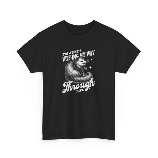 Funny 'I’m Just WTF-ing My Way Through Life' possum T-shirt in black – office humor tee