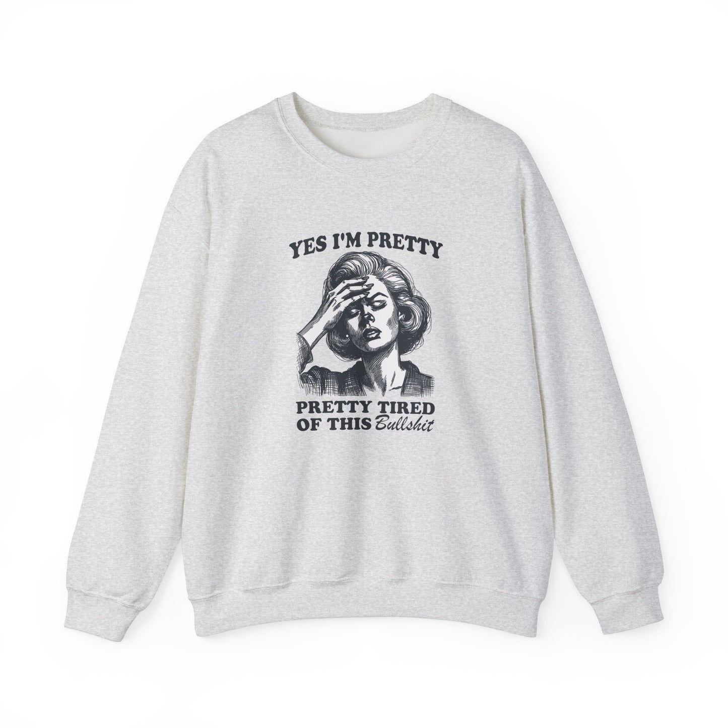 Yes, I'm Pretty Tired Sweatshirt in Ash