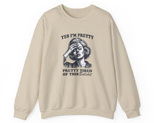 Yes, I'm Pretty Tired Sweatshirt in Sand